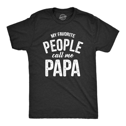 Papa Shirt Sayings, Grandpa Shirt, Funny Papa Shirt, Gift For Grandpa, Fathers Day, Funny Shirt For Grandpa, My Favorite People Call me Papa