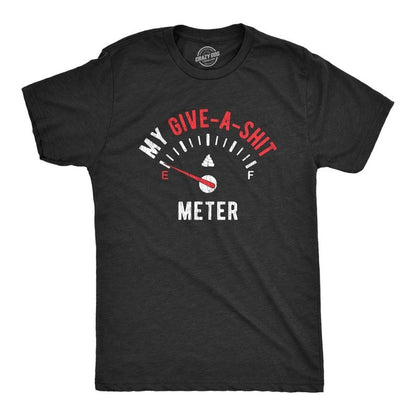 Funny Mens Shirt, Sarcastic Shirt For Men, Novelty Shirts, Funny Saying Shirts, Offensive Shirt, Give A Shit Meter EMPTY